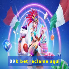 89k bet reclame aqui